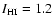 $I_{\rm HI}=1.2$