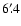 $6'~\hspace{-1.7mm}.\hspace{.0mm}4$