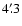 $4'~\hspace{-1.7mm}.\hspace{.0mm}3$
