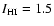 $I_{\rm HI}=1.5$