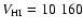 $V_{\rm HI}=10~160$