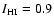 $I_{\rm HI}=0.9$