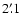$2'~\hspace{-1.7mm}.\hspace{.0mm}1$