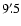 $9'~\hspace{-1.7mm}.\hspace{.0mm}5$