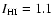 $I_{\rm HI}=1.1$