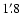 $1'~\hspace{-1.7mm}.\hspace{.0mm}8$