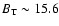 $B_{\rm T}\sim15.6$