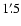 $1'~\hspace{-1.7mm}.\hspace{.0mm}5$