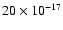 $20 \times 10^{-17}$