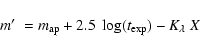 \begin{displaymath}m\hbox{$^\prime$ }=m_{\rm ap}+2.5~ \log(t_{\rm exp})-K_{\lambda }~ X ~
\end{displaymath}