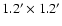$1.2^{\prime} \times1.2^{\prime}$