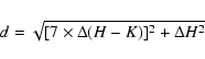 \begin{displaymath}d=\sqrt{[7 \times \Delta(H-K)]^2 + \Delta H^2}
\end{displaymath}