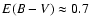 $E(B-V) \approx 0.7$