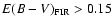 $E(B-V)_{\rm FIR} > 0.15$