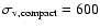 $\sigma _{\rm v,compact}=600$