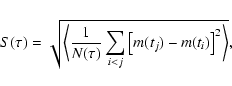 \begin{displaymath}S(\tau)=\sqrt{\left<\frac{1}{N(\tau)}\sum_{i<j}\left[m(t_j)-m(t_i)\right]^2\right>},
\end{displaymath}