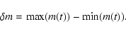 \begin{displaymath}\delta m=\max (m(t))-\min (m(t)).
\end{displaymath}