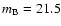 $m_{\rm B}=21.5$
