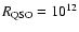 $R_{\rm QSO}=10^{12}$
