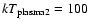 $kT_{\rm plasma2}= 100$