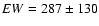 $EW=287\pm130$