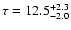 $\tau=12.5^{+2.3}_{-2.0}$