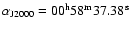 $\alpha_{\rm J2000}=\rm00^{h}58^{m}37.38^{s}$