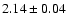 $2.14\pm0.04$