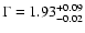 $\Gamma=1.93^{+0.09}_{-0.02}$