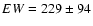 $EW=229\pm94$