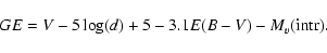 \begin{displaymath}GE = V - 5 \log(d) + 5 - 3.1 E(B-V) - M_v\rm (intr).
\end{displaymath}