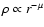 \( \rho \propto r^{-\mu } \)