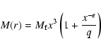 \begin{displaymath}
M(r)=M_{\rm f}x^{3}\left( 1+\frac{x^{-\epsilon }}{q}\right)
\end{displaymath}