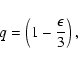 \begin{displaymath}q=\left(1-\frac{\epsilon }{3}\right),
\end{displaymath}