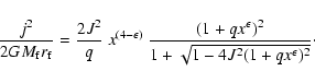 \begin{displaymath}\frac{j^2}{2GM_{\rm f}r_{\rm f}}=\frac{2J^2}{q}~x^{(4-\epsilo...
...frac{(1+qx^\epsilon)^2}{1+\sqrt{1-4J^2(1+qx^\epsilon)^2}}\cdot
\end{displaymath}