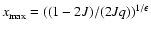 $x_{\max}=\left((1-2J)/(2Jq)\right)^{1/\epsilon}$