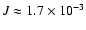 $J\approx 1.7\times 10^{-3}$