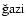 $\rm\breve{g}azi$