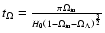 $t_\Omega =\frac{\pi \Omega _{\rm m}}{H_0\left( 1-\Omega _{\rm m}-\Omega _\Lambda \right) ^{\frac 32}}$