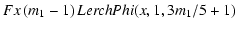 $\displaystyle F x \left (m_1-1\right ) {\it LerchPhi}
(x,1,3m_1/5+1)$