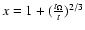 $x=1+(\frac{t_{\Omega}}{t})^{2/3}$