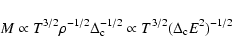 \begin{displaymath}M \propto T^{3/2} \rho^{-1/2} \Delta_{\rm c}^{-1/2} \propto T^{3/2} (\Delta_{\rm c} E^2)^{-1/2}
\end{displaymath}