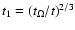 $t_1=(t_{\Omega}/t)^{2/3}$