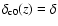 $\delta_{\rm c0}(z)=\delta$