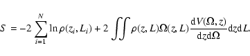\begin{displaymath}S=-2\sum_{i=1}^{N}\ln \rho(z_{i},L_{i})
+2\int\!\!\!
\int\rh...
...{\rm d} V(\Omega,z)}{{\rm d}z{\rm d}\Omega }{\rm d}z {\rm d}L.
\end{displaymath}