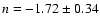 $n=-1.72 \pm 0.34$