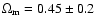 $\Omega_{\rm m}=0.45 \pm 0.2$