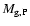 $M_{\rm g,P}$
