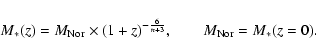 \begin{displaymath}M_*(z) = M_{\rm Nor} \times (1+z)^{-\frac{6}{n+3}}, \qquad M_{\rm Nor} = M_*(z=0).
\end{displaymath}