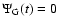 $\Psi_{\rm G}(t)=0$